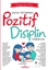 Çocuk Eğitiminde Pozitif Disiplin Teknikleri