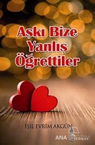 Aşkı Bize Yanlış Öğrettiler