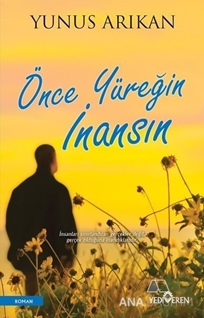 Önce Yüreğin İnansın