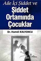 Aile İçi Şiddet ve Şiddet Ortamında Çocuklar