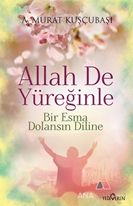 Allah De Yüreğinle