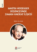Martin Heidegger Düşüncesinde Zaman Hakikat İlişkisi