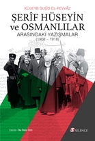 Şerif Hüseyin Ve Osmanlılar Arasındaki Yazışmalar