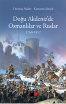 Doğu Akdeniz’de Osmanlılar Ve Ruslar 1768-1812