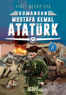 Mustafa Kemal Atatürk: Kumandan 2