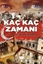 Kaç Kaç Zamanı