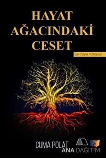 Hayat Ağacındaki Ceset