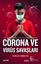 Corona ve Virüs Savaşları