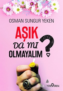 Aşık Da Mı Olmayalım?