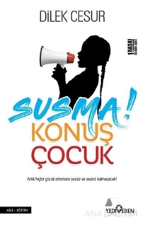 Susma! Konuş Çocuk