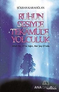 Ruhun Sesiyle Tekamüle Yolculuk