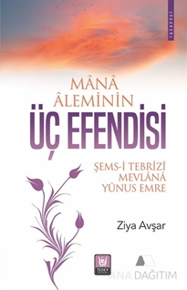 Mana Aleminin Üç Efendisi