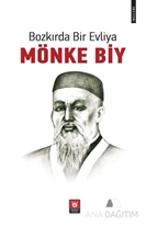 Bozkırda Bir Evliya Mönke Biy