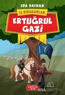 Ertuğrul Gazi - İz Bırakanlar