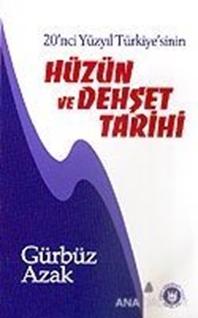 20'nci Yüzyıl Türkiye'sinin Hüzün ve Dehşet Tarihi