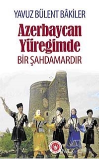 Azerbaycan Yüreğimde Bir Şahdamardır