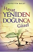 Hayat Yeniden Doğunca Güzel