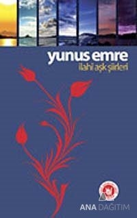 Yunus Emre / İlahi Aşk Şiirleri