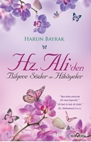 Hz. Ali'den Bilgece Sözler ve Hikayeler