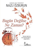 Bugün Değilse Ne Zaman?