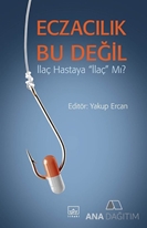 Eczacılık Bu Değil