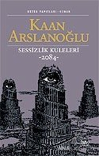 Sessizlik Kuleleri -2084-