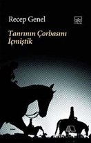 Tanrının Çorbasını İçmiştik