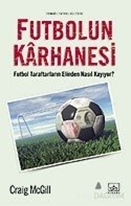 Futbolun Karhanesi Futbol Taraftarların Elinden Nasıl Kayıyor?