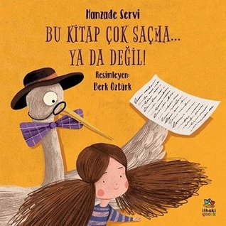 Bu Kitap Çok Saçma... Ya Da Değil!