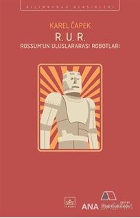 R. U. R. - Rossum’un Uluslararası Robotları