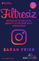 Filtresiz: Instagram İş Dünyasını, Şöhreti ve Kültürü Nasıl Dönüştürdü