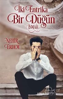 İki Entrika Bir Düğün: İsmail