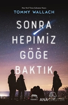 Sonra Hepimiz Göğe Baktık (Ciltli)