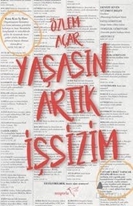 Yaşasın Artık İşsizim