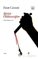 Birini Öldüreceğim