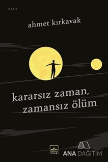 Kararsız Zaman, Zamansız Ölüm