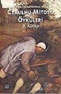 Cthulhu Mitosu Öyküleri 3. Kitap Korkunun Efendilerince Yazılmış