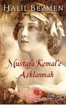 Mustafa Kemal'e Aşklanmak