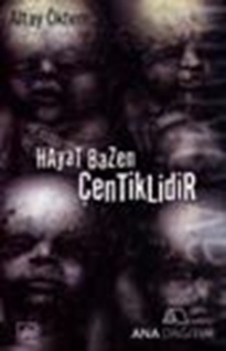 Hayat Bazen Çentiklidir