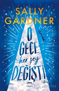 O Gece Her Şey Değişti (Ciltli)