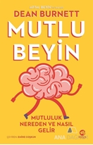 Mutlu Beyin: Mutluluk Nereden ve Nasıl Gelir