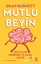 Mutlu Beyin: Mutluluk Nereden ve Nasıl Gelir