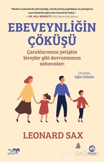 Ebeveynliğin Çöküşü: Çocuklarımıza Yetişkin Bireyler Gibi Davranmanın Sakıncaları