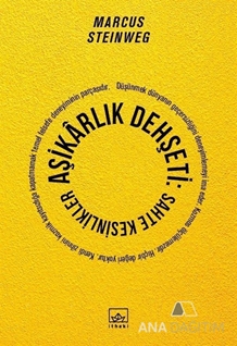 Aşikarlık Dehşeti: Sahte Kesinlikler