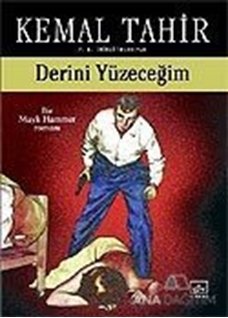 Derini Yüzeceğim Bir Mayk Hammer Romanı