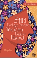 Bitti Dediğin Yerden Yeniden Başlar Hayat