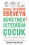 Olmak İstediğim Ebeveyn Büyütmek İstediğim Çocuk