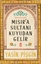 Mısıra Sultanı Kuyudan Gelir