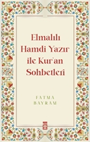 Elmalılı Hamdi Yazır ile Kuran Sohbetleri