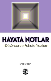 Hayata Notlar & Düşünce ve Felsefe Yazıları